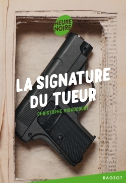 La signature du tueur - Christophe Miraucourt - RAGEOT