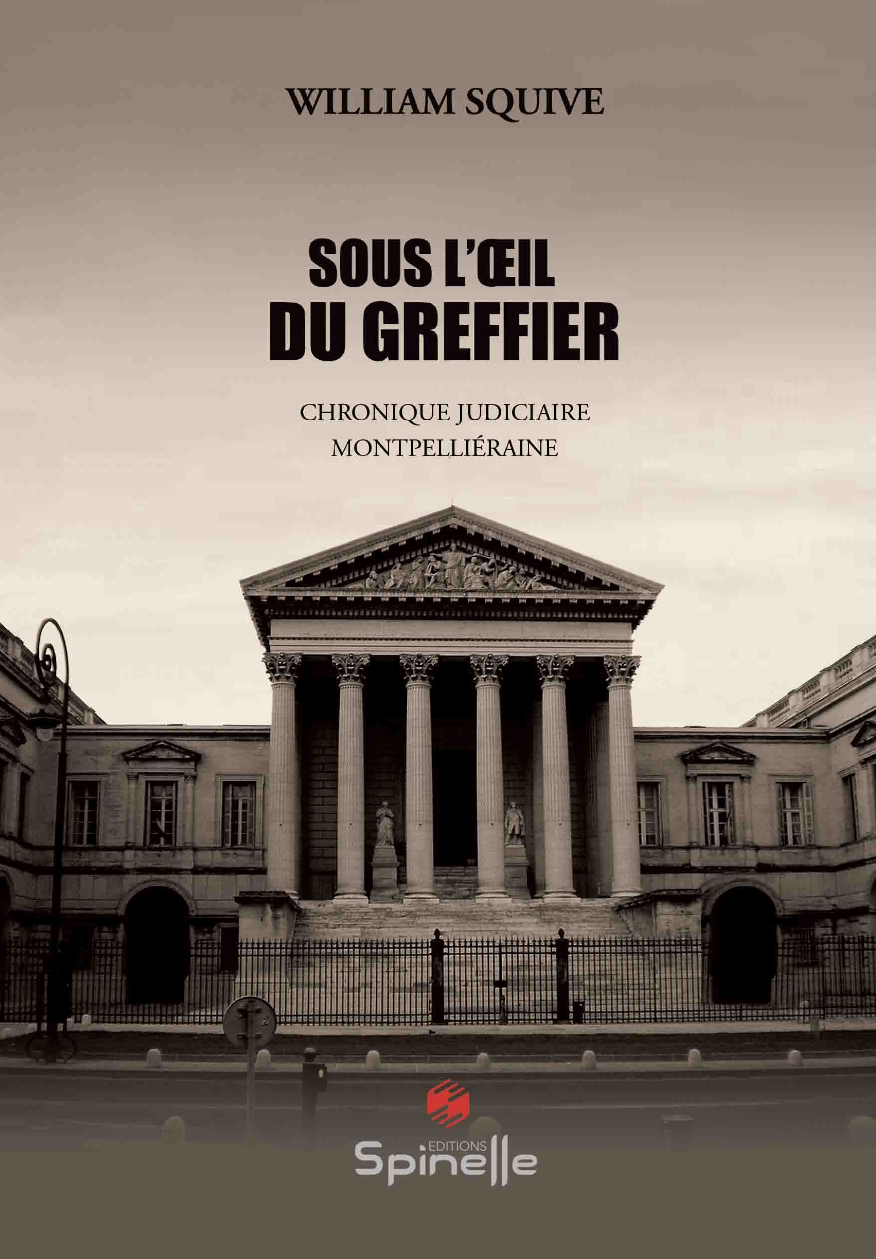 Sous l’oeil du greffier - William Squive - SPINELLE