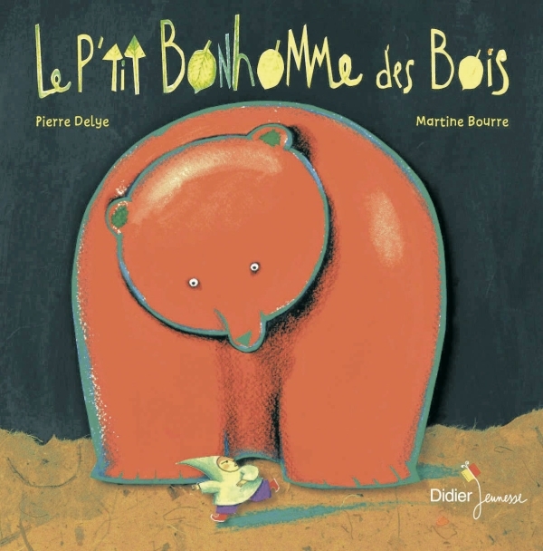 Le P'tit bonhomme des bois - Pierre Delye - DIDIER JEUNESSE