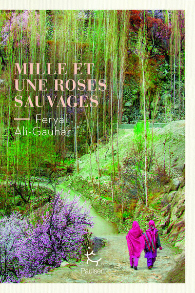 Mille et une roses sauvages - Feryal Ali Guahar - PAULSEN