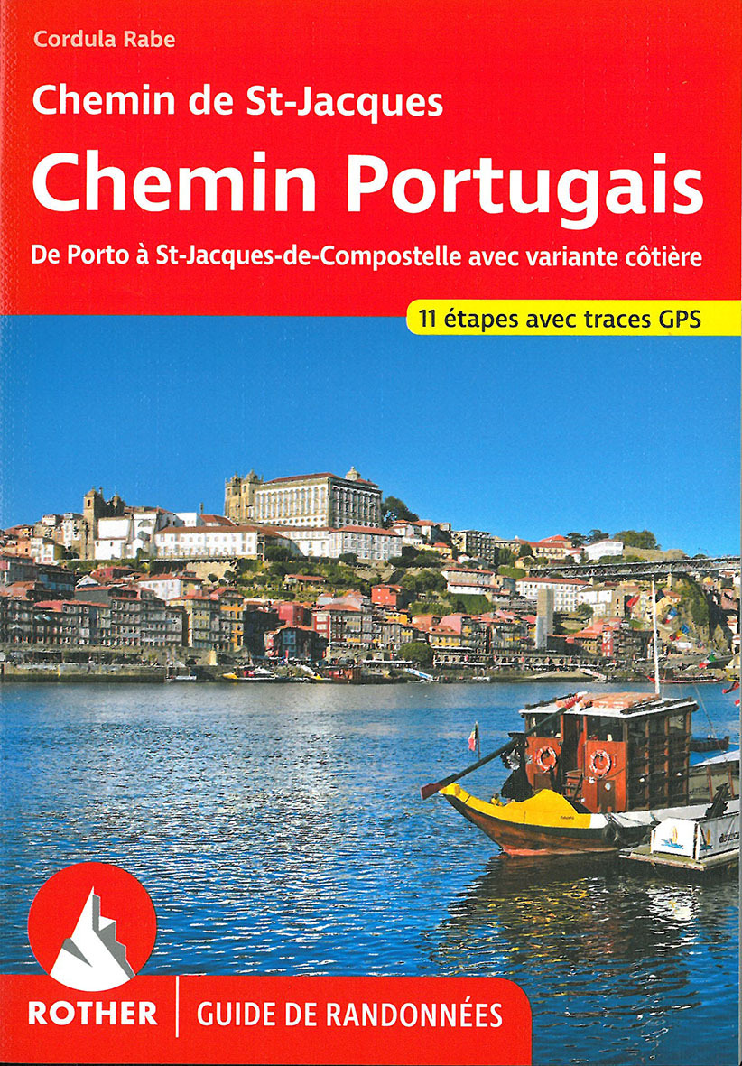 CHEMIN PORTUGAIS (FR) PORTO A ST JACQUES DE COMPOSTELLE -  - ROTHER