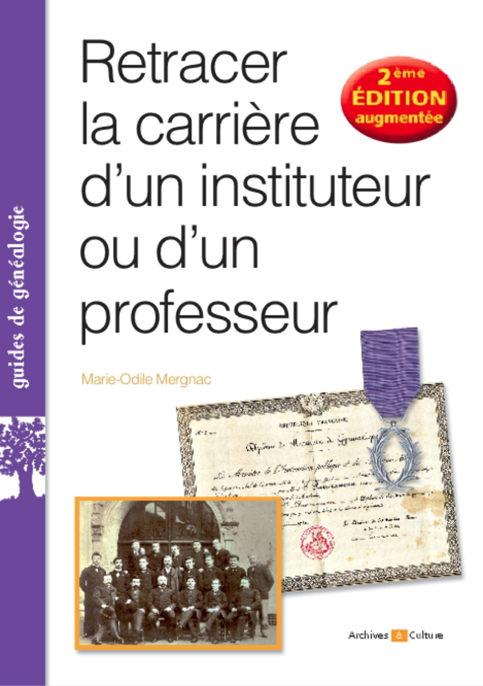 RETRACER LA CARRIERE D UN INSTITUTEUR OU D UN PROFESSEUR - Marie-odile Mergnac - ARCHIVES CULT