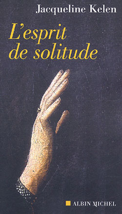 L'Esprit de solitude - Jacqueline Kelen - ALBIN MICHEL