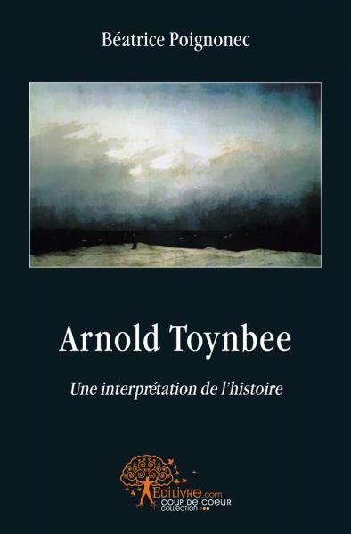 Arnold toynbee - Béatrice Poignonec - EDILIVRE