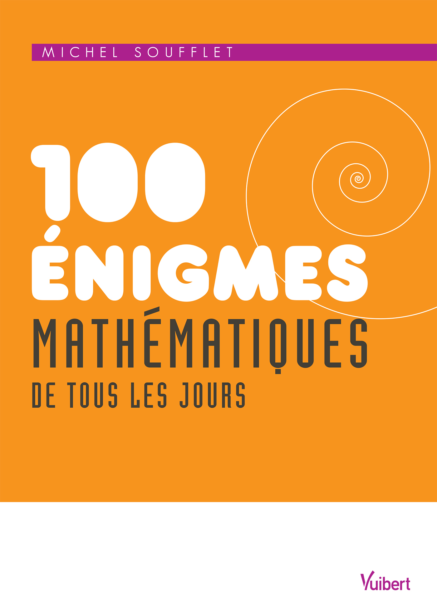 100 énigmes mathématiques de tous les jours - Michel Soufflet - DE BOECK SUP