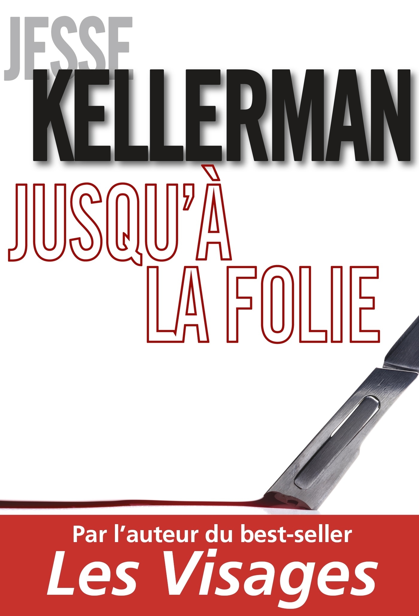 Jusqu'à la folie - Jesse Kellerman - DES DEUX TERRES