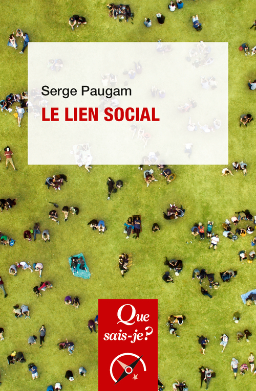 Le Lien social - Serge Paugam - QUE SAIS JE