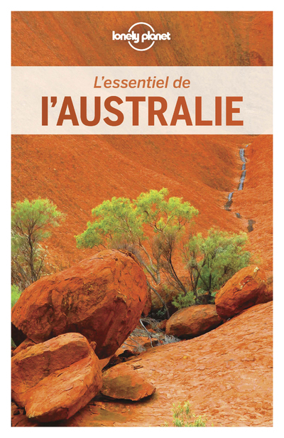 L'essentiel de l'Australie 5ed - Lonely Planet Lonely Planet - LONELY PLANET