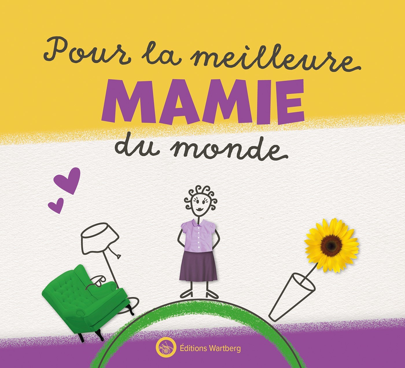 Pour la meilleure Mamie du monde - Lucie Dunand - WARTBERG