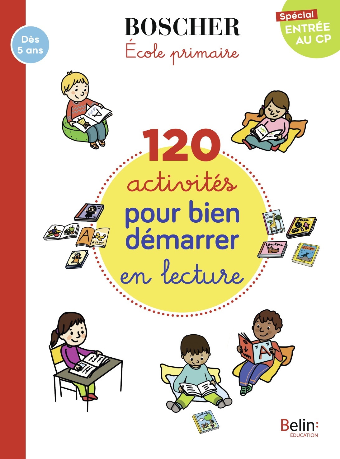 120 activités pour bien démarrer en lecture - Anne-Françoise Montpellier - BELIN EDUCATION 120 activités pour bien démarrer en lecture - Anne-Françoise Montpellier - BELIN EDUCATION