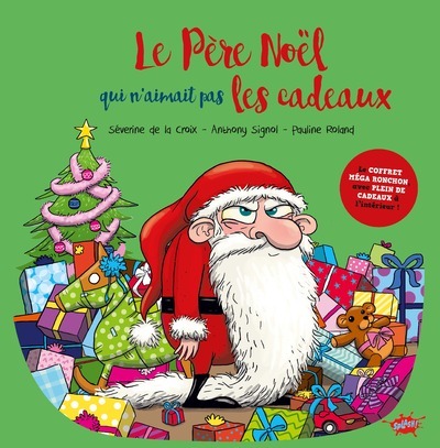 Le Père Noel qui n'aimait pas les cadeaux - Coffret spécial fêtes - Séverine Delacroix - EDITIONS SPLASH