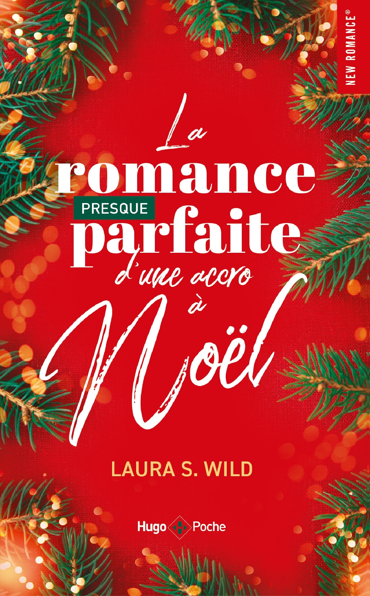 La romance presque parfaite d'une accro à Noël - poche - Laura S. Wild - HUGO POCHE