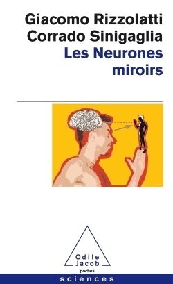 Les Neurones miroirs - Giacomo Rizzolatti - JACOB