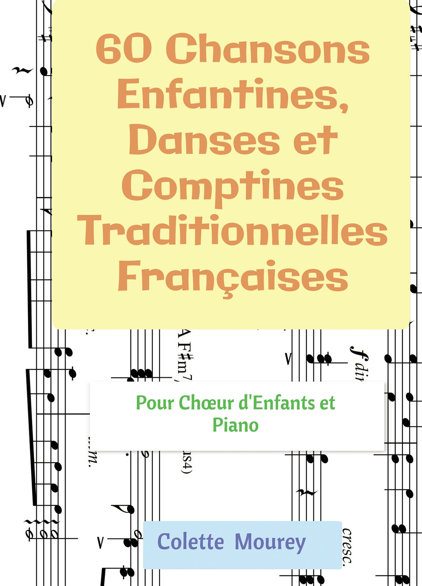 60 Chansons Enfantines, Danses et Comptines Traditionnelles Françaises - Colette Mourey - BOOKELIS