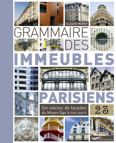 Grammaire des immeubles parisiens - Claude Mignot - PARIGRAMME