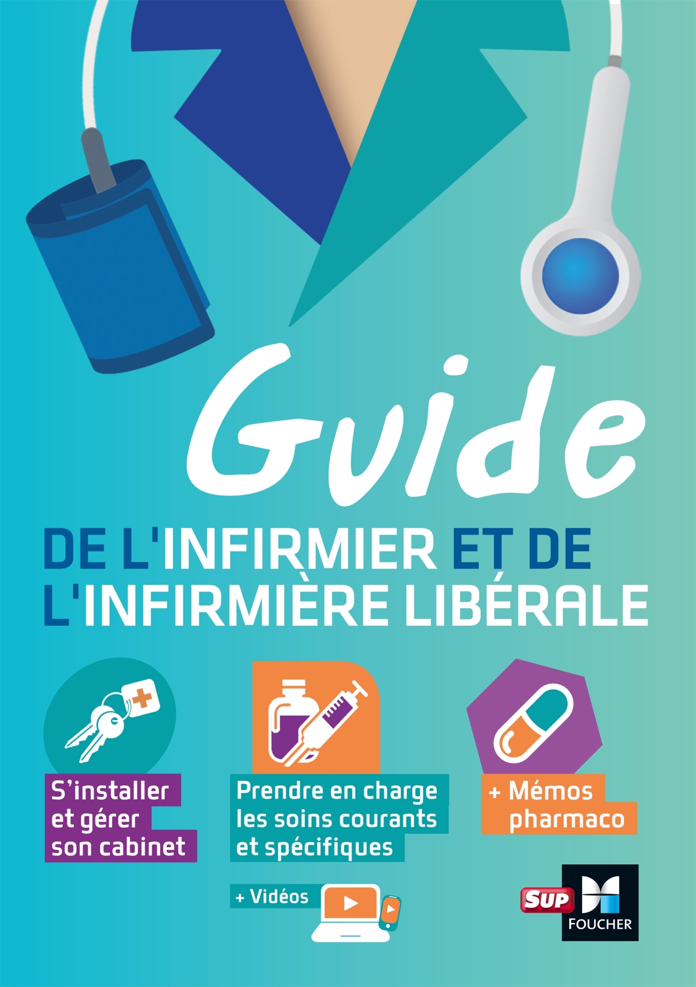 Guide de l'infirmier et de l'infirmière libérale - Nicolas Biret - FOUCHER