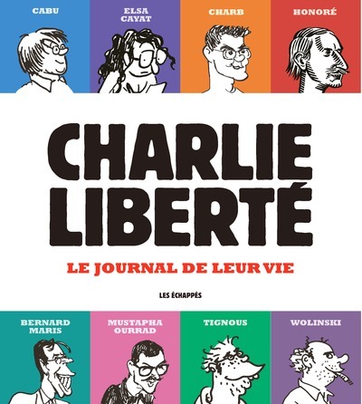 Charlie Liberté - Le journal de leur vie - Collectif Collectif - ECHAPPES