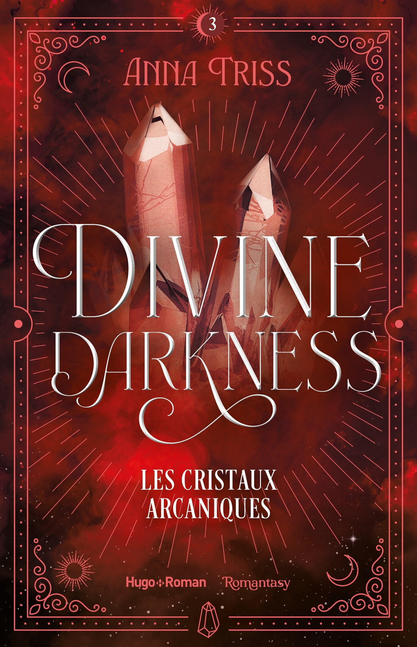 Divine darkness - Tome 03 - Anna Triss - HUGO ROMAN