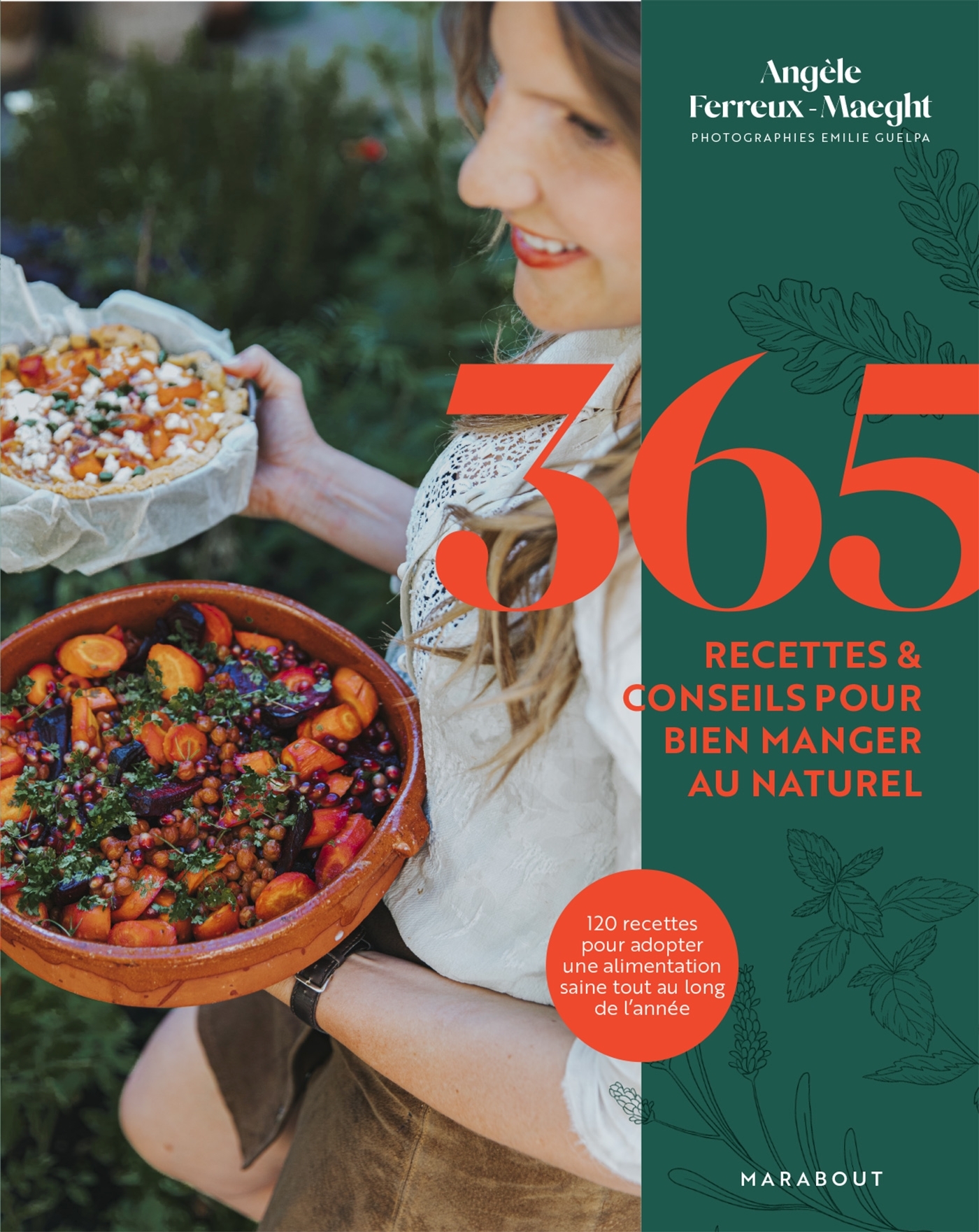 365 recettes & conseils pour bien manger au naturel - Angèle Ferreux-maeght - MARABOUT