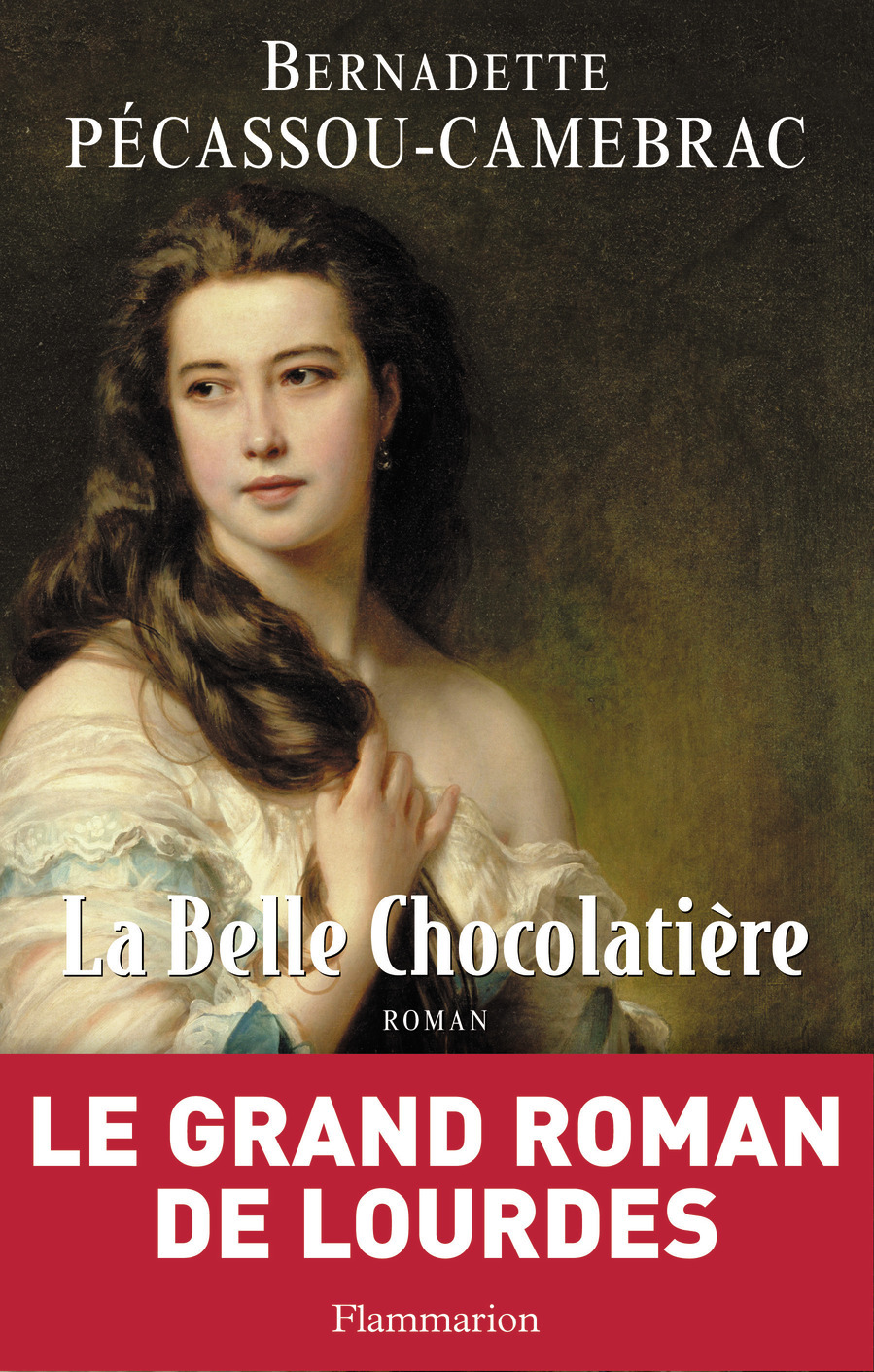 La Belle Chocolatière - Bernadette Pécassou-Camebrac - FLAMMARION