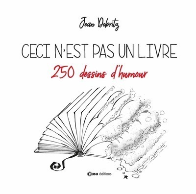 Ceci n'est pas un livre - 250 dessins d'humour - Dobritz Dobritz - CASA