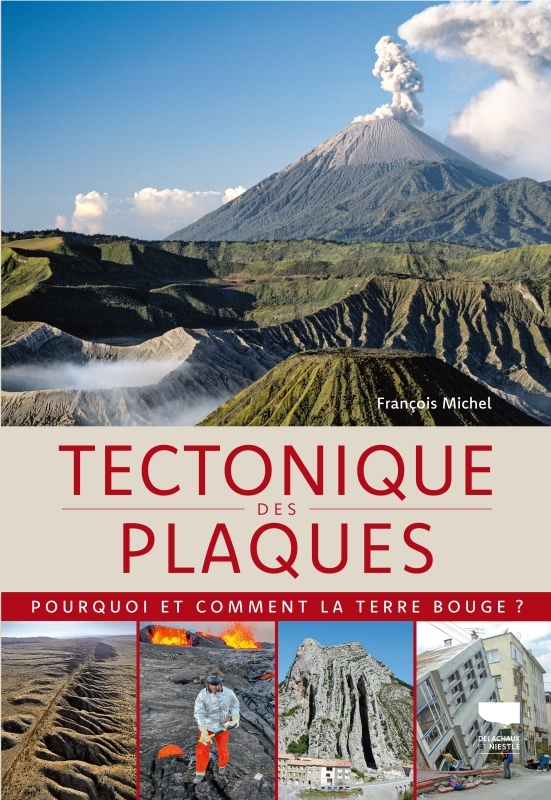 Tectonique des plaques - François Michel - DELACHAUX