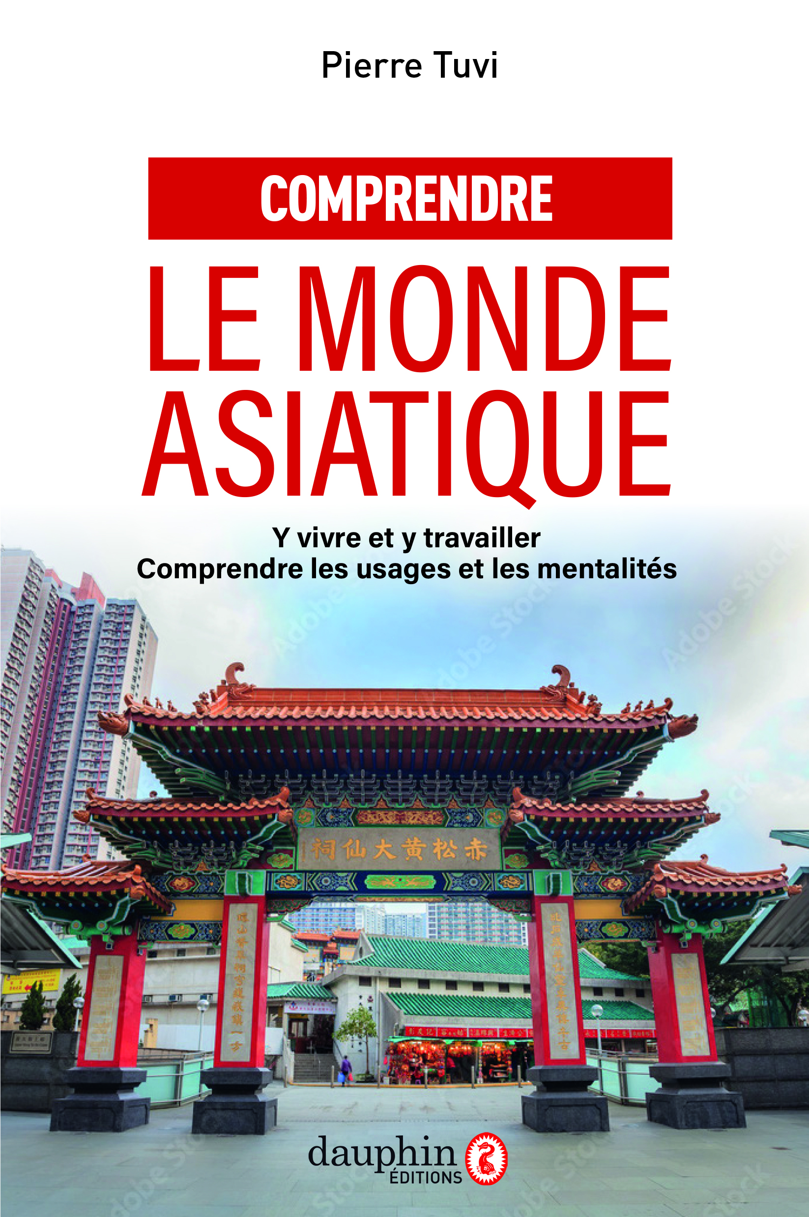 Comprendre le monde asiatique - Pierre Tuvi - DAUPHIN