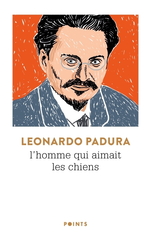 L'Homme qui aimait les chiens - Léonardo Padura - POINTS