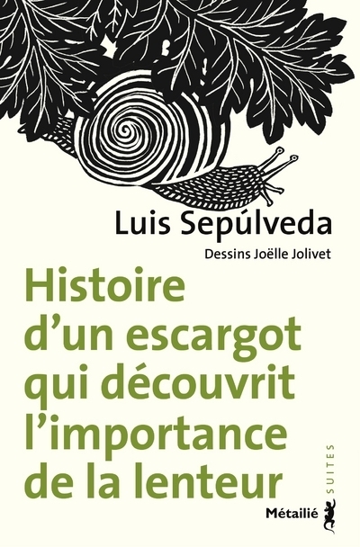 Histoire d'un escargot qui découvrit l'importance de la lenteur - Luis Sepúlveda - METAILIE