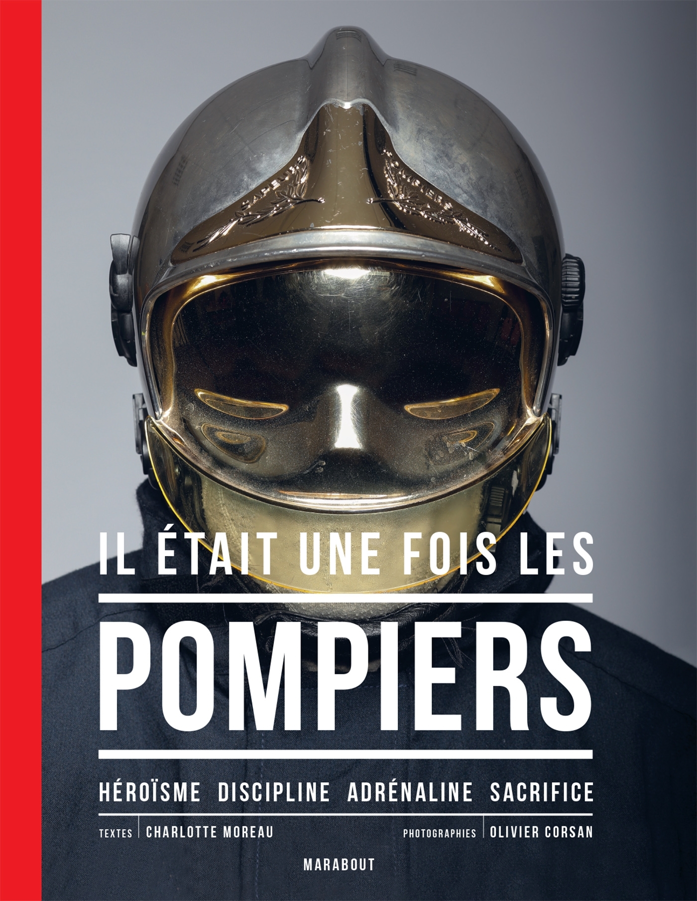 Il était une fois les pompiers - Nouvelle édition - Charlotte Moreau - MARABOUT