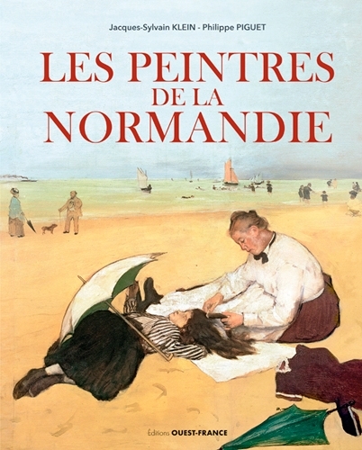 Les Peintres de la Normandie - Jacques-Sylvain Klein - OUEST FRANCE