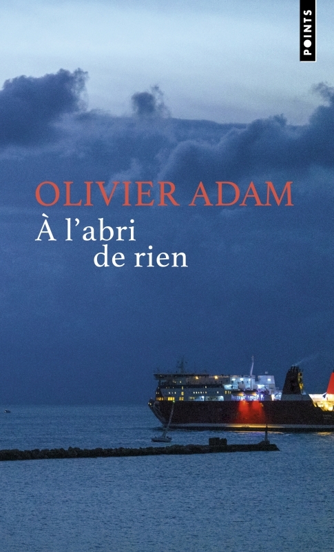 À l'abri de rien - Olivier Adam - POINTS