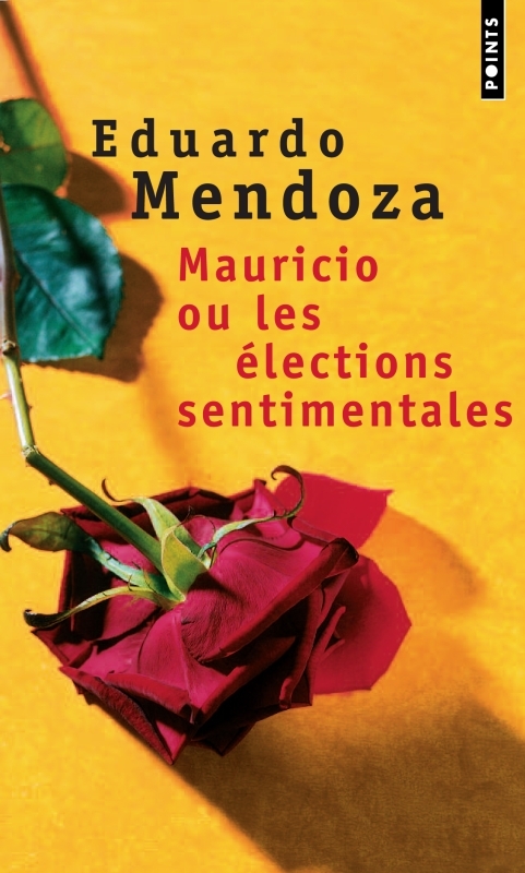 Mauricio ou les Elections sentimentales - Eduardo Mendoza - POINTS