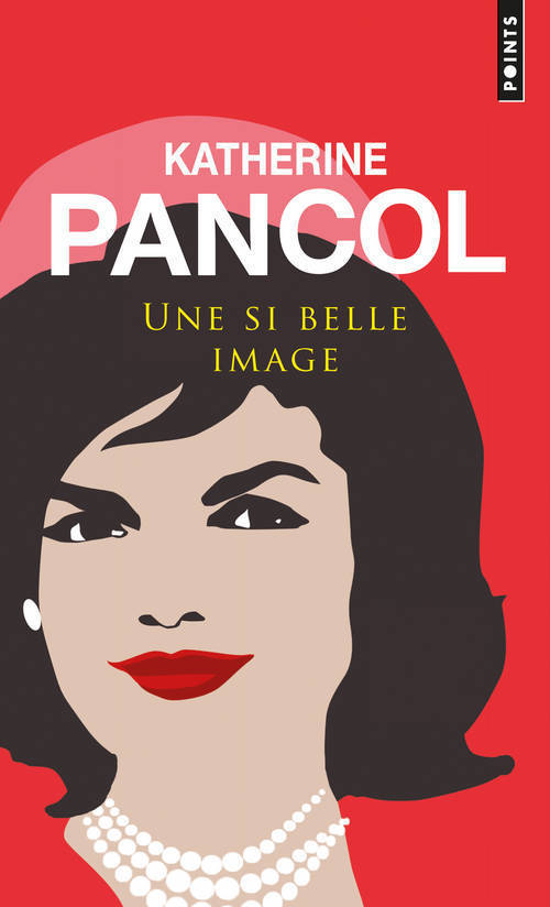 Une si belle image - Katherine Pancol - POINTS