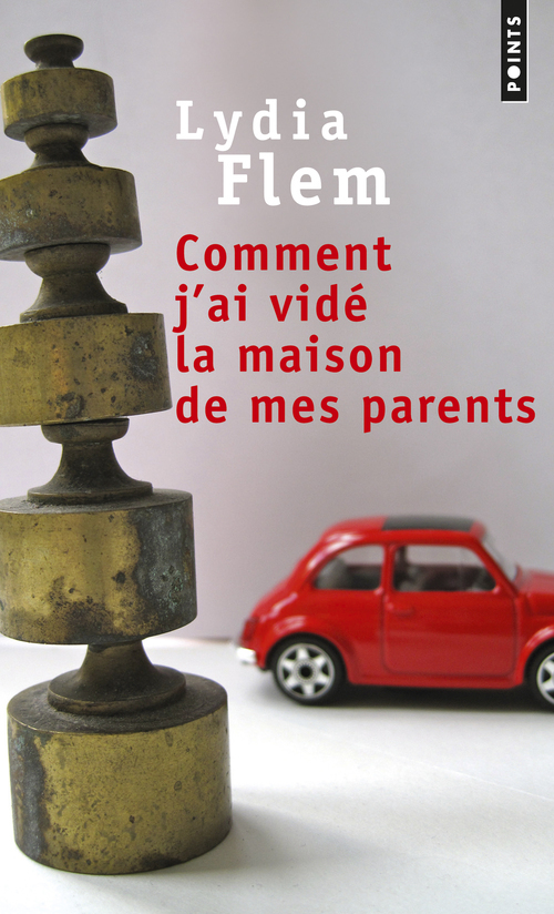 Comment j'ai vidé la maison de mes parents - Lydia Flem - POINTS