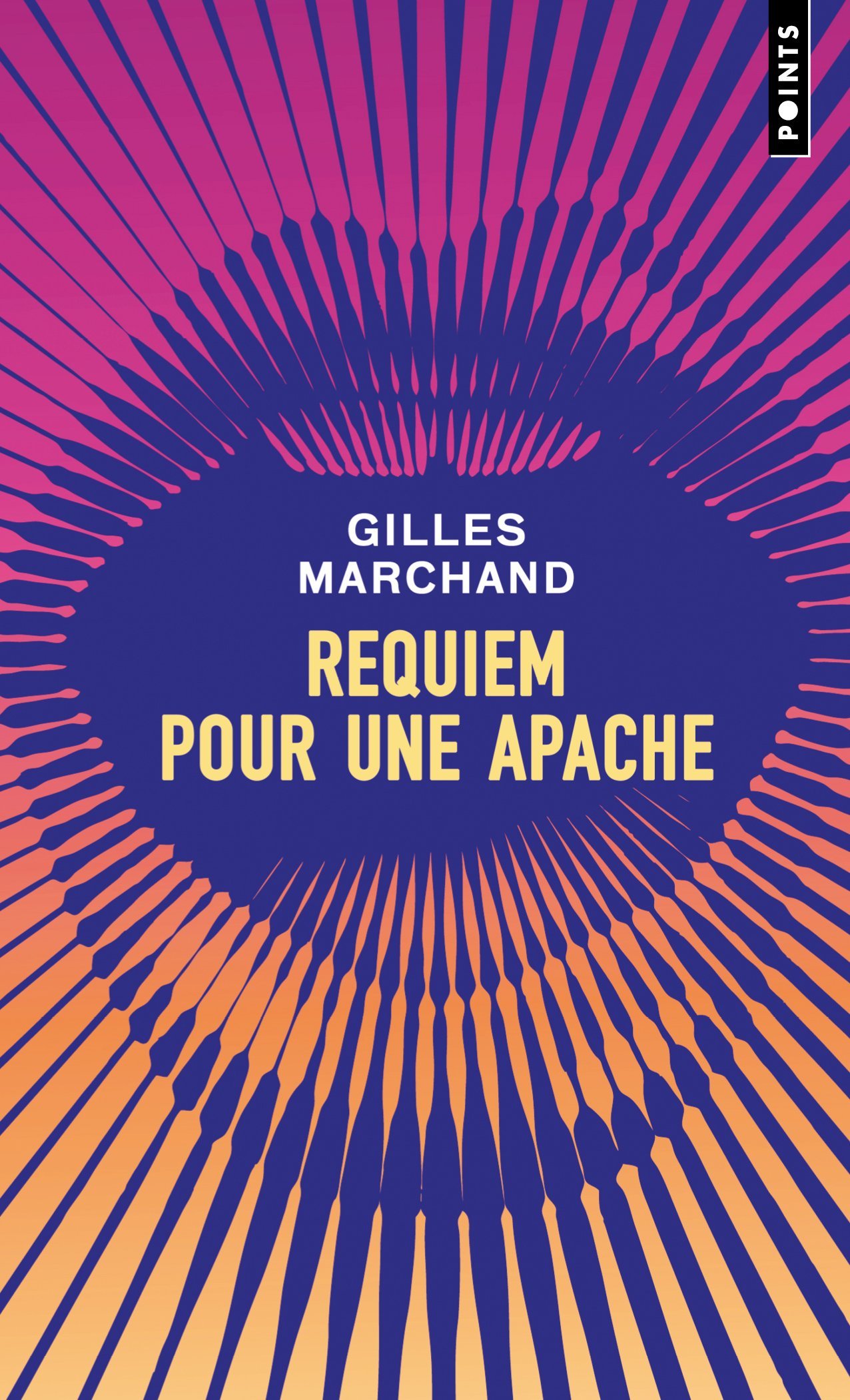 Requiem pour une apache - Gilles Marchand - POINTS