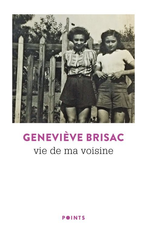 Vie de ma voisine - Geneviève Brisac - POINTS