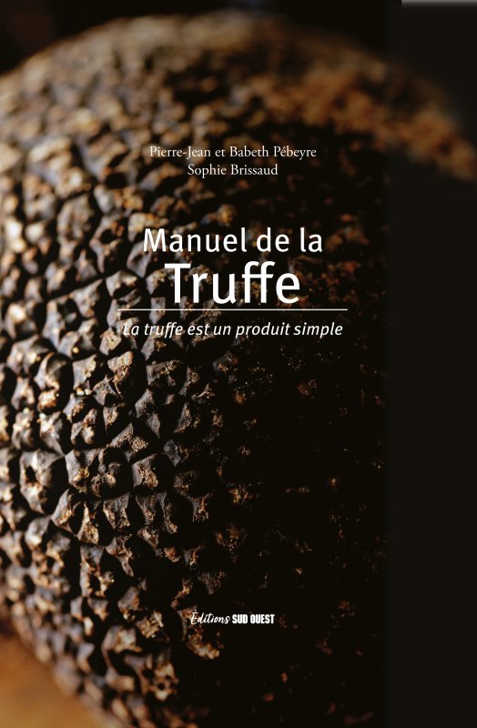 MANUEL DE LA TRUFFE - Sophie Brissaud - SUD OUEST