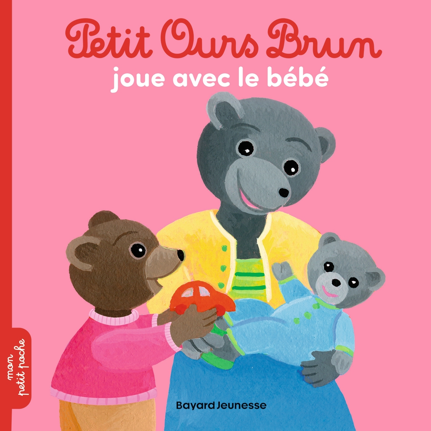 Petit Ours Brun joue avec le bébé - MARIE AUBINAIS - BAYARD JEUNESSE