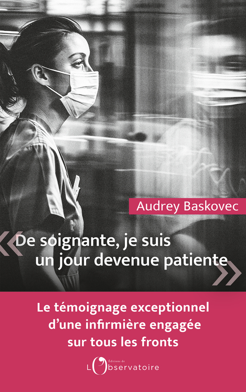 De soignante, je suis un jour devenue patiente -  Baskovec audrey - L'OBSERVATOIRE