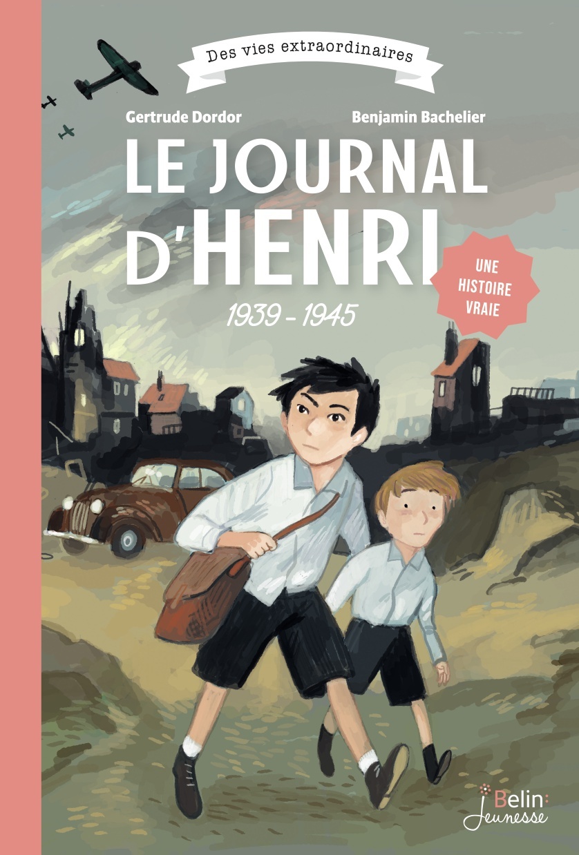 LE JOURNAL D'HENRI 1939-1945 - Gertrude Dordor - BELIN EDUCATION