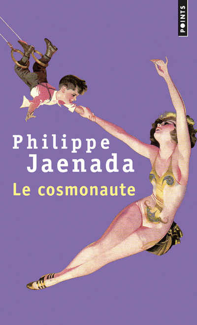 Le Cosmonaute - Philippe Jaenada - POINTS