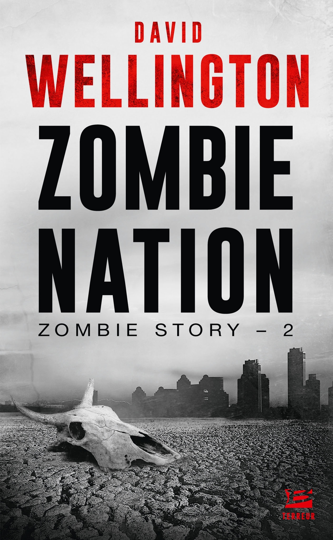 Zombie Story, T2 : Zombie Nation - David Wellington - BRAGELONNE