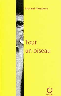 Tout un oiseau - Richard Morgiève - PAUVERT