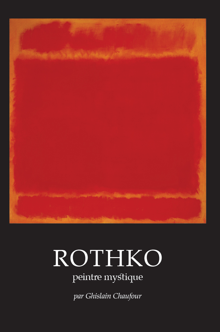 Rothko, peintre mystique - Ghislain Chaufour - PROVINCIALES