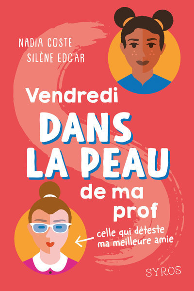 Dans la peau : Vendredi dans la peau de ma prof - Nadia Coste - SYROS JEUNESSE