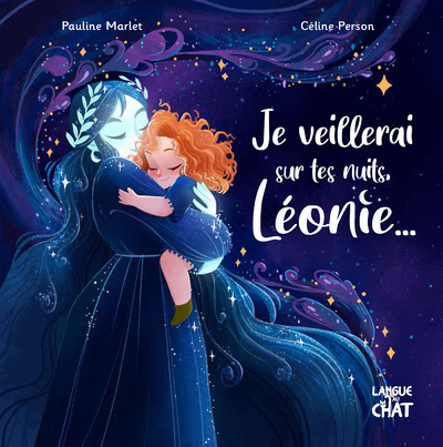 Je veillerai sur tes nuits, Léonie ... - Céline Person - LANGUE AU CHAT