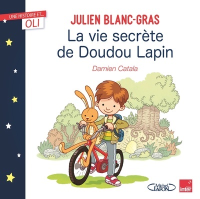 OLI - La vie secrète de Doudou Lapin - Julien Blanc-Gras - MICHEL LAFON