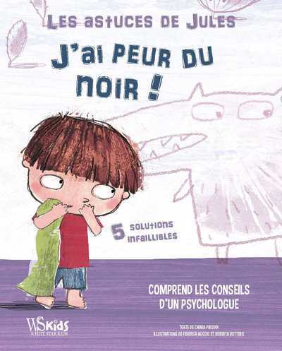 Les astuces de Jules - J'ai peur du noir ! - Chiara Piroddi - WHITE STAR KIDS