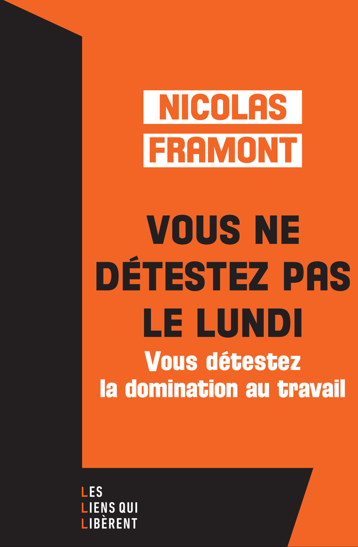 Vous ne détestez pas le lundi ... -  FRAMONT Nicolas - LIENS LIBERENT